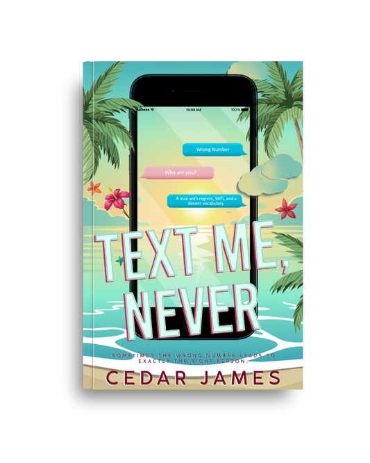 Text Me, Never by Cedar James